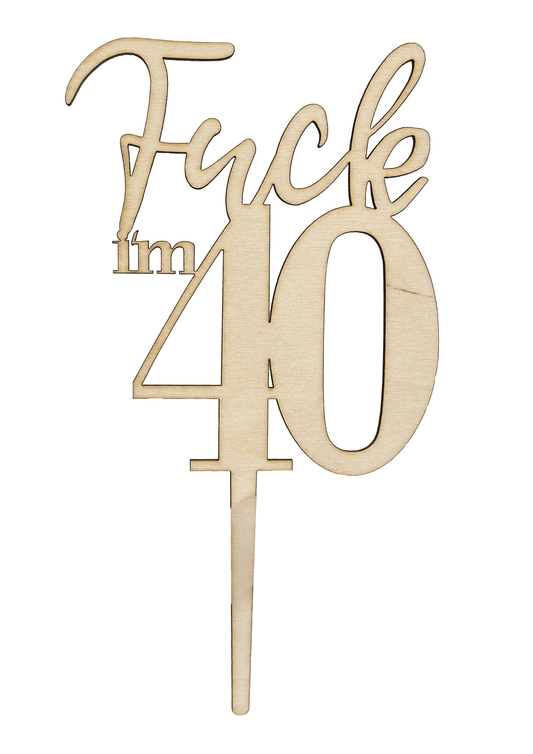 CakeTopper - Fuck I'm 40